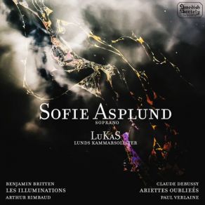 Download track Les Illuminations, Op. 18: VIII. Being Beauteous Tobias Broström, Sofie Asplund