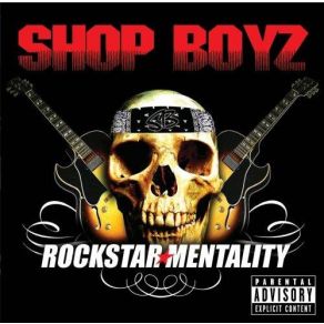 Download track Rockstar Mentality Shop Boyz