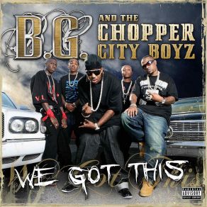 Download track Taking Over B. G., Chopper City Boyz