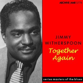Download track I'm Beginning To See The Light Jimmy Witherspoon