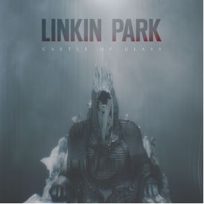 Download track Castle Of Glass Linkin Park