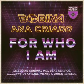 Download track For Who I Am (Beat Service Remix Edit) Ana Criado, Bobina