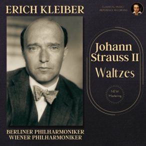 Download track An Der Schönen Blauen Donau, Op. 314, Walzer (Johann Strauss II) (Remastered 2022, Version 1931a) Berliner Philharmoniker, Erich Kleiber, Wiener Philarmoniker