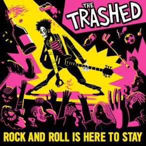 Download track Rock And Roll Is Here To Stay Trashed