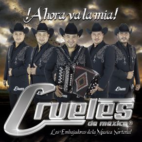 Download track Y Me Vas A Llorar Los Crueles De México