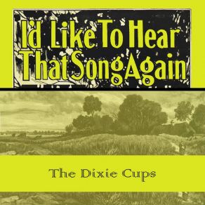 Download track I'm Gonna Get You Yet The Dixie Cups