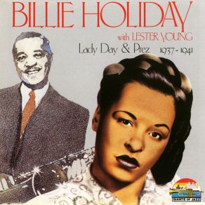 Download track You Can't Be Mine (And Someone Else's Too) Lester Young, Billie HolidaySomeone Else's Too