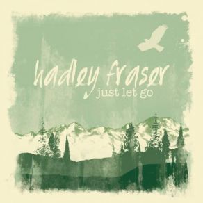 Download track Just Let Go Hadley Fraser