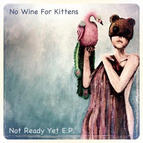 Download track All Your Things, They Wait For You (In Which We Say Farewell) No Wine For Kittens