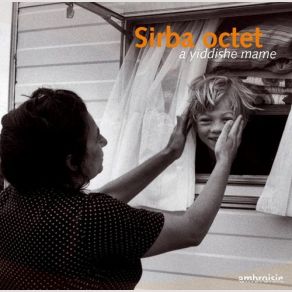Download track A Yiddishe Mame / Les Flots Du Danube Sirba Octet