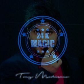 Download track 24K Magic Tony Modicano