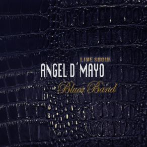 Download track All Your Love (Live) Ángel D Mayo