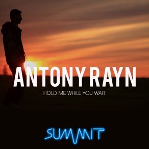Download track Hold Me While You Wait Antony Rayn