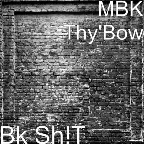 Download track Going Dumb MBK Thy'Bow