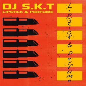 Download track Lipstick & Perfume (Extended) DJ S. K. TExtended