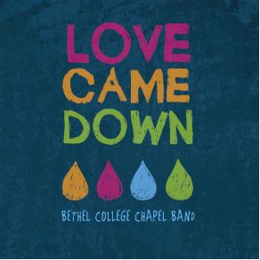 Download track Here For You Bethel College Chapel Band