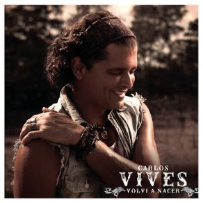 Download track Volvi A Nacer Carlos Vives