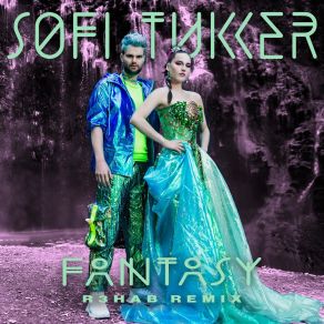 Download track Fantasy (R3HAB Extended) Sofi Tukker