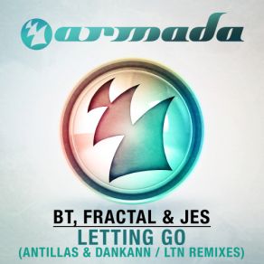Download track Letting Go (Original Mix) Fractal, BT, Jes, Fractal (USA)