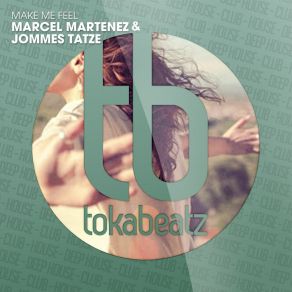 Download track Make Me Feel (Radio Edit) Marcel Martenez