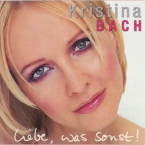 Download track Wer, Wenn Nicht Wir Kristina Bach