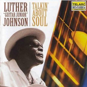 Download track You've Got Bad Intentions - Crying Won't Help You Luther 'Guitar Junior' Johnson