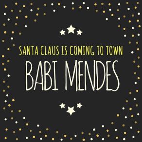 Download track Santa Claus Is Coming To Town Babi Mendes