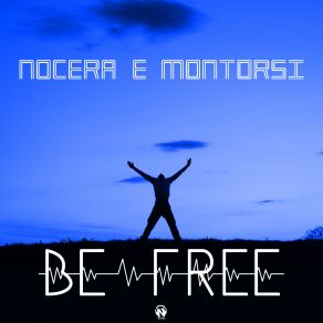 Download track Be Free (Radio Edit) Montorsi, Nocera