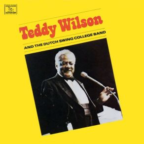 Download track I'm In The Market For You Teddy Wilson, Teddy Wilson The Dutch Swing College Band