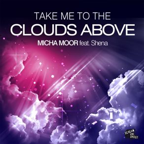Download track Take Me To The Clouds Above (Radio Edit) Micha Moor, Shena