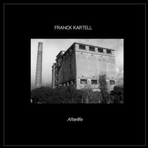 Download track Afterlife Franck Kartell