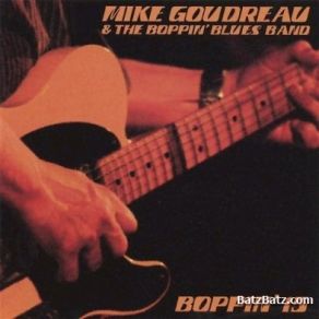 Download track Same Old Blues Mike Goudreau, Boppin Blues Band