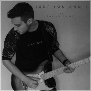 Download track Just You And I Callum Wright