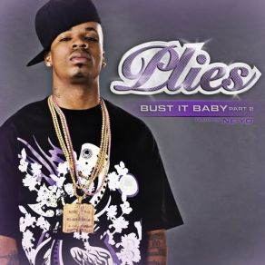 Download track Bust It Baby Pt. 2 (Radio) Plies, Ne - Yo