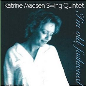 Download track I'm Old Fashioned Katrine Madsen Swing Quintet