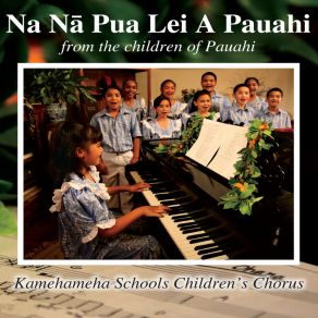 Download track Ka Na‘i Aupuni Kamehameha Schools Children'S Chorus