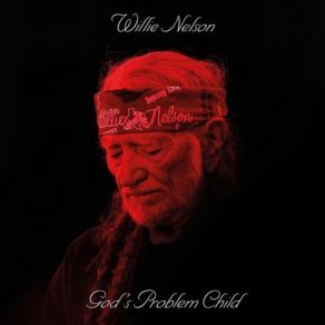 Download track God's Problem Child - Willie Nelson With Tony Joe White, Leon Russell & Jamey Johnson Willie Nelson