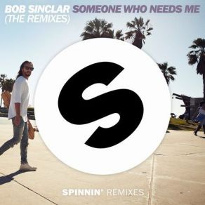 Download track Someone Who Needs Me (Roisto Remix Edit) Bob Sinclar