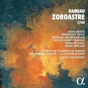 Download track Rameau: Zoroastre, RCT 62, Act IV: Chœur. À Ta Voix, Nous Quittons Sans Peine Choeur De Chambre De Namur, Alexis Kossenko, Reinoud Van Mechelen, Jodie Devos