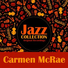 Download track I Cried For You (Now It's Your Turn To Cry Over Me) (Remastered) Carmen McRae