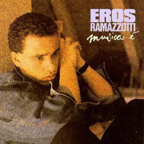 Download track Musica È Eros Ramazzotti