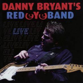 Download track For The Love Of Angels Danny Bryant'S Red Eye Band