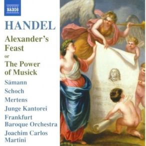 Download track 1. Alexander's Feast Or The Power Of Musick. Ode Wrote In Honour Of St. Cecilia In Two Parts HWV 75. Text: John Dryden 1631-1700. Adapted By Newburgh Hamilton 1691-1761: PART THE FIRST. Ouvertura Georg Friedrich Händel