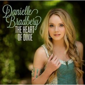 Download track The Heart Of Dixie Danielle Bradbery