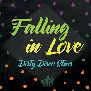 Download track Falling In Love (Original Mix) Dirty Disco Stars