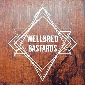 Download track Into The Sun The Wellbred Bastards