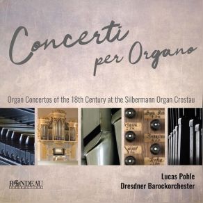 Download track 02. Organ Concerto In B-Flat Major, Op. 4 No. 2, HWV 290 II. Allegro Dresdner Barockorchester, Lucas Pohle
