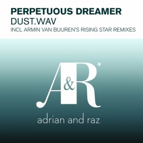 Download track Dust. Wav (Armin Van Buuren's Rising Star Mix) Perpetuous Dreamer, Elles De GraafArmin Van Buuren, Rising Star