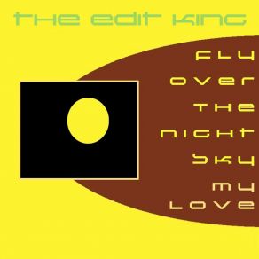 Download track Fly Over The Night Sky, My Love The Edit King (Extended Version) The Edit King
