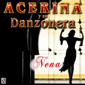 Download track Nena Su Danzonera, Acerina